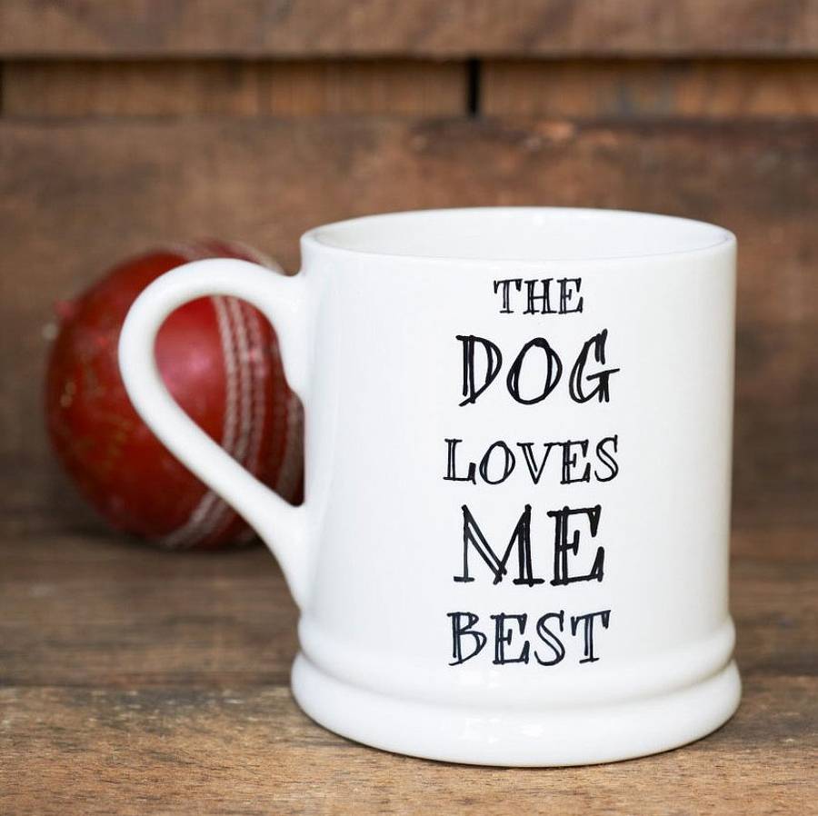 'The Dog Loves Me Best' Mug
